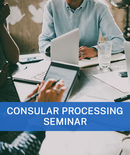 2025 Consular Processing Hot Topics: Navigating Recent Trends, the Latest Policy Changes, and What Lies Ahead