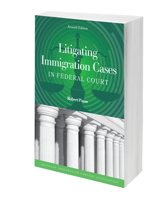 Litigating Immigration Cases in Federal Court